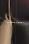 The Error Elevator Movie Streaming Online