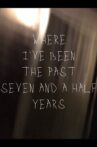 Where I've Been the Past Seven and a Half Years Movie Streaming Online