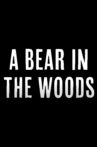 A Bear in the Woods Movie Streaming Online