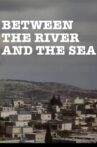 Between the River and the Sea Movie Streaming Online