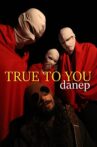 danep's True to You Movie Streaming Online
