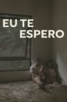 Eu te Espero Movie Streaming Online