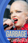 Garbage: TRNSMT Festival Movie Streaming Online