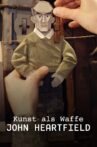 Kunst als Waffe - John Heartfield Movie Streaming Online