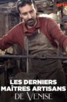 Les Derniers Maitres Artisans De Venise Movie Streaming Online