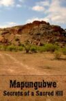 Mapungubwe: Secrets of a Sacred Hill Movie Streaming Online