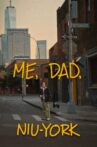 Me, Dad, Niu-York Movie Streaming Online