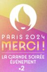 Paris 2024 Merci ! La grande soirée événement Movie Streaming Online
