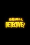 ¿Quién Mató al Detective? Movie Streaming Online