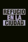 Refugio en la cuidad Movie Streaming Online