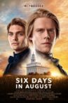 Six Days in August Movie Streaming Online