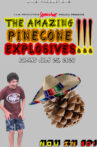 The Amazing Pinecone Explosives!!! Movie Streaming Online