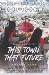 This Town That Future Movie Streaming Online