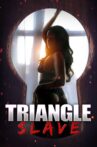 Triangle Slave Movie Streaming Online
