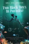 Two Black Boys in Paradise Movie Streaming Online
