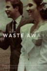 Waste Away Movie Streaming Online