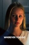 Wherever You Go Movie Streaming Online