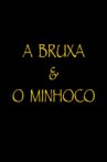 A Bruxa e o Minhoco Movie Streaming Online