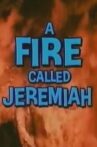A Fire Called Jeremiah Movie Streaming Online