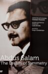 Abdus Salam: The Dream of Symmetry Movie Streaming Online