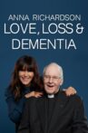 Anna Richardson: Love, Loss & Dementia Movie Streaming Online