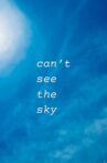 Can’t See The Sky Movie Streaming Online