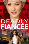 Deadly Fiancée Movie Streaming Online