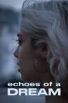 Echoes of a Dream Movie Streaming Online
