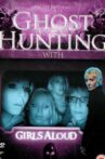 Ghost Hunting with Girls Aloud Movie Streaming Online