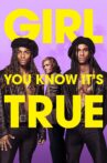 Girl You Know It's True Movie Streaming Online
