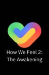 How We Feel 2: The Awakening Movie Streaming Online