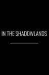 In the Shadowlands Movie Streaming Online