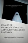 Insânia de uma consciência ou: A fútil história de um fantasma Movie Streaming Online