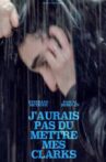 J'aurais pas dû mettre mes Clarks Movie Streaming Online