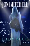 Joni Mitchell, Lady Blue Movie Streaming Online