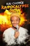 Kai Choyce: Kaipocalypse Now Movie Streaming Online
