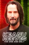 Keanu Reeves: The One and Only Movie Streaming Online