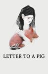 Letter to a Pig Movie Streaming Online