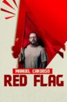 Manuel Cardoso: Red Flag Movie Streaming Online