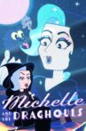 Michelle & The Draghouls Movie Streaming Online