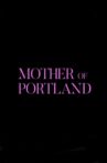 Mother of Portland Movie Streaming Online