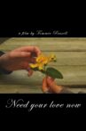 Need your love now Movie Streaming Online