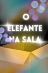 O Elefante Na Sala Movie Streaming Online