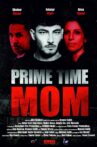 prime time mom Movie Streaming Online