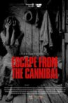 Review Film Terbaik : ESCAPE FROM THE CANNIBAL Movie Streaming Online