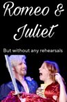 Romeo and Juliet, but without any rehearsals Movie Streaming Online