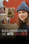 Russlanddeutsche, die AfD und ich Movie Streaming Online