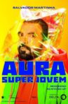 Salvador Martinha: Aura Super Jovem Movie Streaming Online