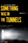 Something Was in the Tunnels Movie Streaming Online