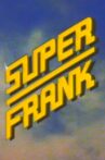 Superfrank! Movie Streaming Online